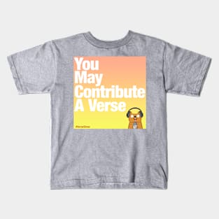 You May Contribute A Verse Kids T-Shirt